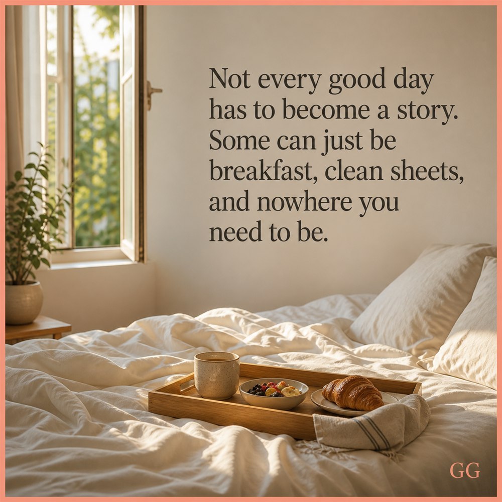 A warm breakfast in bed with a growgoodness reminder about letting a good day be simple